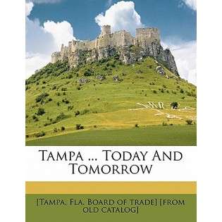   and Tomorrow by Tampa Florida Board of Trade [Paperback] 