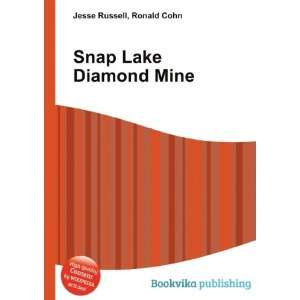  Snap Lake Diamond Mine Ronald Cohn Jesse Russell Books