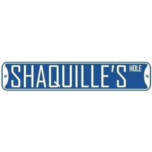   SHAQUILLE HOLE  STREET SIGN