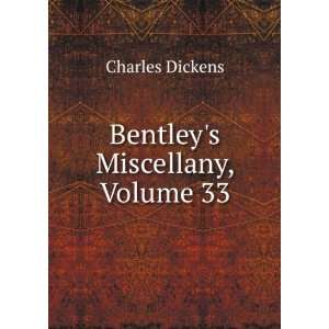  Bentleys Miscellany, Volume 33 Charles Dickens Books