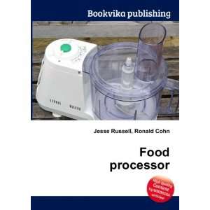  Food processor Ronald Cohn Jesse Russell Books