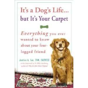  Its a Dogs Life But Its Your Carpet Everything You 
