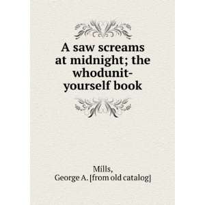  at midnight; the whodunit yourself book George A. [from old catalog 