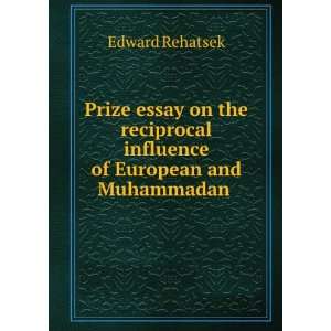  Prize essay on the reciprocal influence of European and 