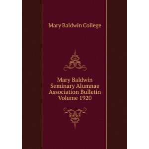  Mary Baldwin Seminary Alumnae Association Bulletin Volume 