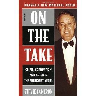   corruption adn Greed in the Mulroney years by Stevie Cameron (1995