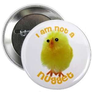  I am not a Nugget Button Vegetarian 2.25 Button by 