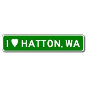  I Love HATTON, WASHINGTON City Limit Sign   Aluminum 