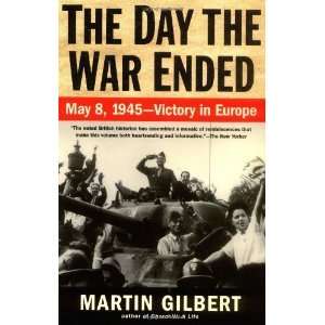  The Day the War Ended May 8, 1945   Victory in Europe 