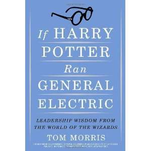  If Harry Potter Ran General Electric Leadership Wisdom 