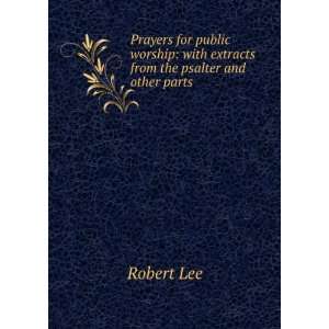  Prayers for Public Worship With Extracts from the Psalter 