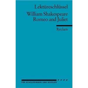 William Shakespeare Romeo und Julia. Lektüreschlüssel  