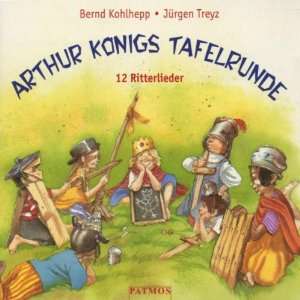 Arthur Königs Tafelrunde. CD. . 12 Ritterlieder  Bernd 
