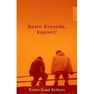 Beste Freunde, kapiert  Endre L Eriksen Bücher