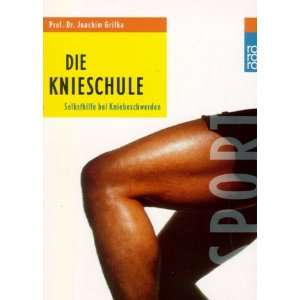    Selbsthilfe bei Kniebeschwerden  Joachim Grifka Bücher