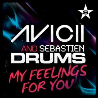 My Feelings For You (Radio Edit) Avicii & Sebastien Drums