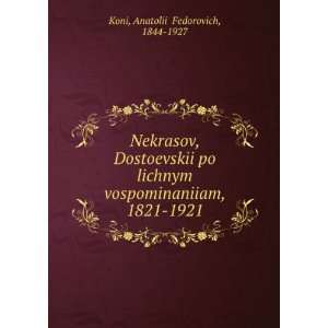   (in Russian language) AnatoliiÌ? Fedorovich, 1844 1927 Koni Books