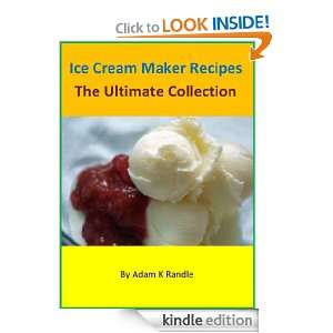 Ice Cream Maker Recipes The Collection of 160 Delicious Homemade Ice 