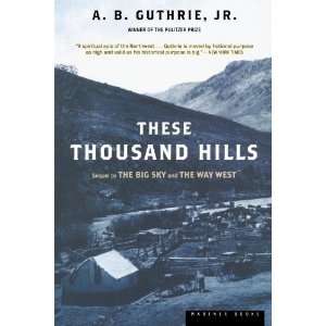  These Thousand Hills [Paperback] A. B. Guthrie Jr. Books