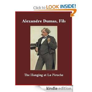 The Hanging at La Piroche fils Alexandre Dumas, Brad K. Berner 