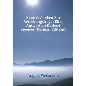   Antwort an Herbert Spencer (German Edition) August Weismann Books