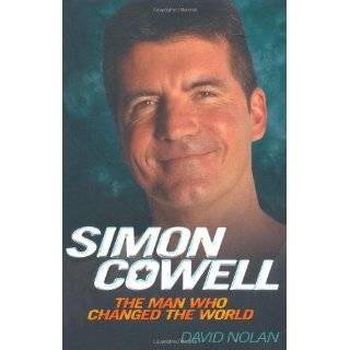 Simon Cowell The Man Who Changed the World by David Nolan (Nov 1 