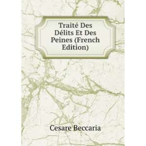   Des DÃ©lits Et Des Peines (French Edition) Cesare Beccaria Books
