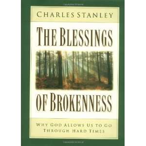  By Charles Stanley (personal) The Blessings of Brokenness 