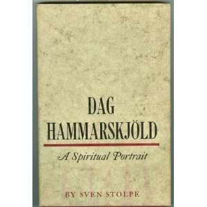 Dag Hammarskjold. a Spiritual Portrait Sven Stolpe 9781121386822 