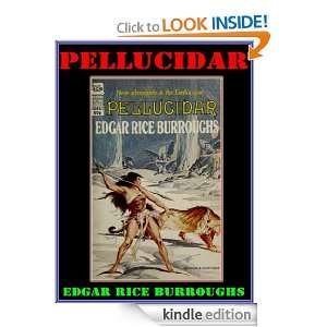 Pellucidar By Edgar Rice Burroughs (Annotated) Edgar Rice Burroughs 