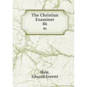  The Christian Examiner. 86 Edward Everett Hale Books