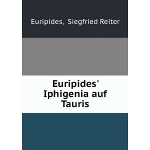 Euripides Iphigenia Auf Tauris (German Edition) Euripides 
