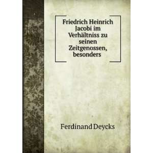 Friedrich Heinrich Jacobi im VerhÃ¤ltniss zu seinen Zeitgenossen 