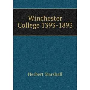  Winchester College 1393 1893 Herbert Marshall Books