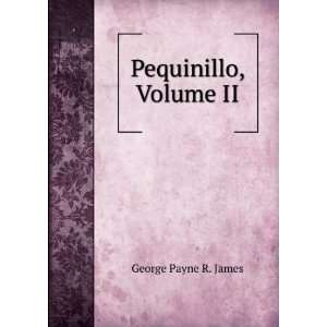  Pequinillo, Volume II George Payne R. James Books