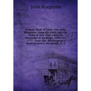  Orderly book of Lieut. Gen. John Burgoyne from his entry 