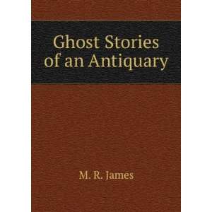  Ghost stories of an antiquary, M. R. James Books