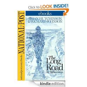 The Long Road The National Post in Afghanistan Richard Johnson 