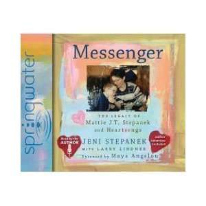  Messenger The Legacy of Mattie J.T. Stepanek and 