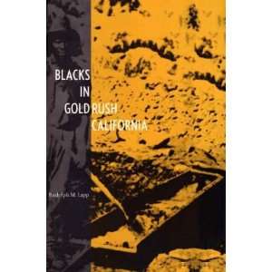  Rush California[ BLACKS IN GOLD RUSH CALIFORNIA ] by Lapp, Richard 