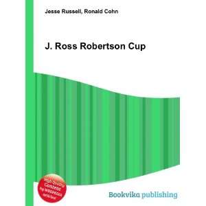  J. Ross Robertson Cup Ronald Cohn Jesse Russell Books