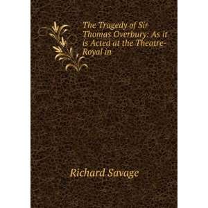  The tragedy of Sir Thomas Overbury  as it is acted at the 