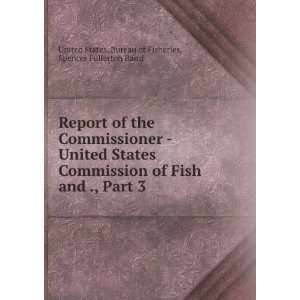   Spencer Fullerton Baird United States. Bureau of Fisheries Books
