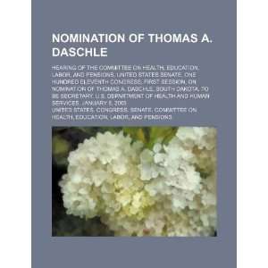  Nomination of Thomas A. Daschle hearing of the Committee 