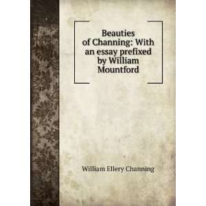   an essay prefixed by William Mountford William Ellery Channing Books