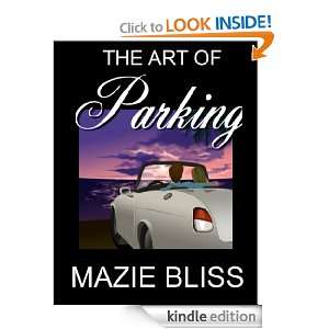 The Art of Parking (The Blissful Short Story Series) Mazie Bliss 