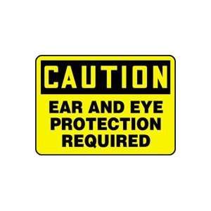  CAUTION EAR AND EYE PROTECTION REQUIRED Sign   14 x 20 