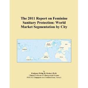  The 2011 Report on Feminine Sanitary Protection World 