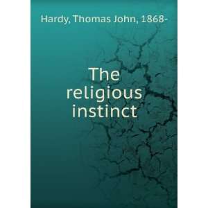  The religious instinct, Thomas John Hardy Books