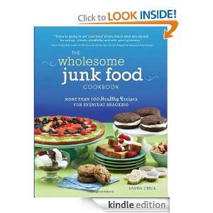 The Wholesome Junk Food Cookbook More Than 100 Healthy Recipes for 